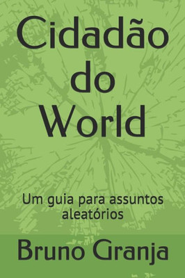 Cidadão do World: Um guia para assuntos aleatórios (Portuguese Edition)