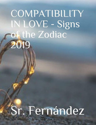 COMPATIBILITY IN LOVE - Signs of the Zodiac 2019