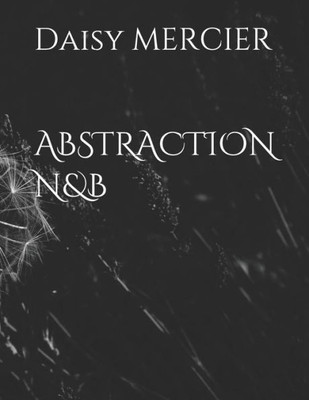 ABSTRACTION N&B (French Edition)