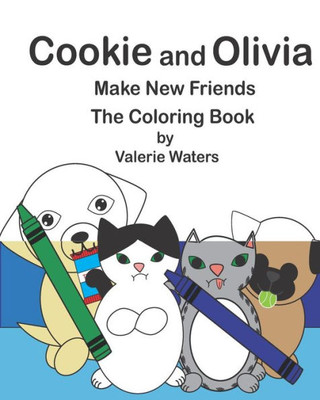 Cookie and Olivia Make New Friends The Coloring Book