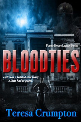 Bloodties (Foster House Legacy Series)