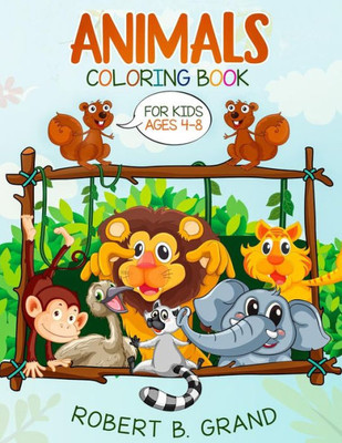 Animals Coloring Book: for Kids Ages 4-8 (Creative and Smart kids)