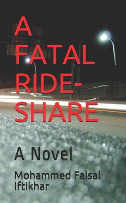 A FATAL RIDE-SHARE: A Novel