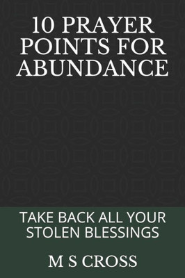 10 PRAYER POINTS FOR ABUNDANCE: TAKE BACK ALL YOUR STOLEN BLESSINGS