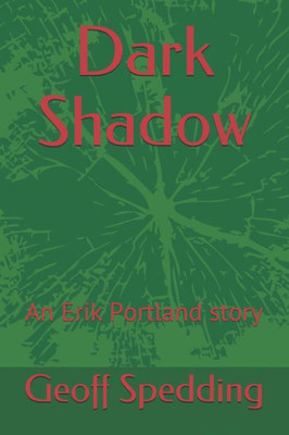 Dark Shadow: An Erik Portland story