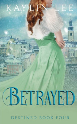 Betrayed: Ruby's Story (Destined)