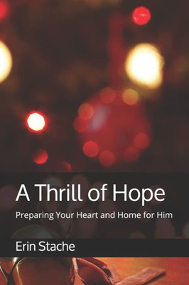 A Thrill of Hope: Preparing Your Heart and Home for Him