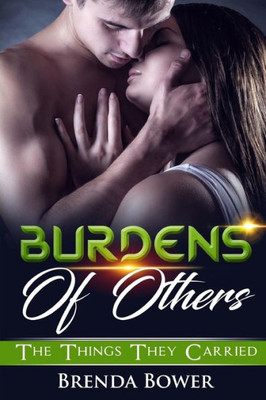 BURDENS OF OTHERS: TH? THINGS THEY CARRIED