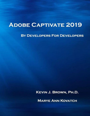 Adobe Captivate 2019: By Developers For Developers