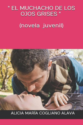 EL MUCHACHO DE LOS OJOS GRISES  ( NOVELA JUVENIL ) (Spanish Edition)