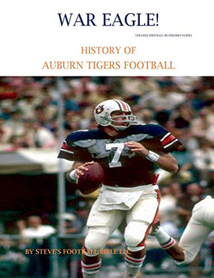 War Eagle! History of Auburn Tigers Football (College Football Blueblood Series)