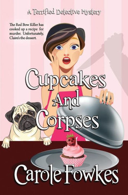 Cupcakes and Corpses (A Terrified Detective Mystery)