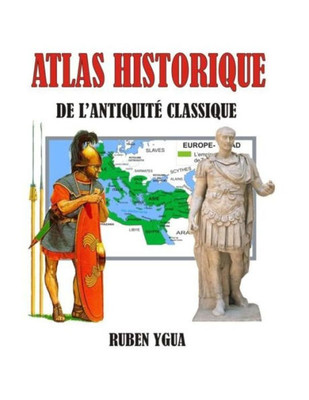 ATLAS HISTORIQUE DE L'ANTIQUITE (French Edition)