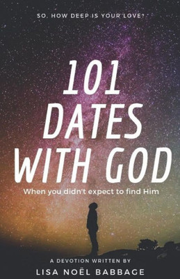 101 Dates With God: A Devotional