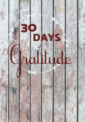 30 Days of Gratitude: A Guide for Transformation