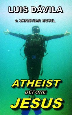 ATHEIST BEFORE JESUS (Christian Ministry)