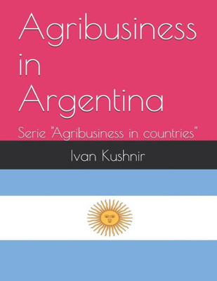 Agribusiness in Argentina (Agribusiness in countries)