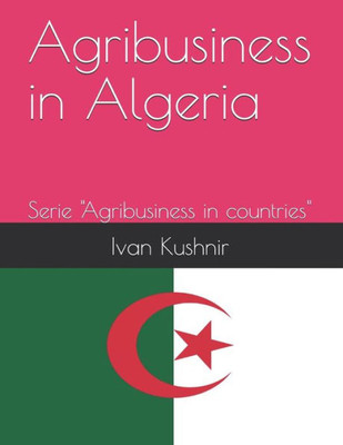 Agribusiness in Algeria (Agribusiness in countries)