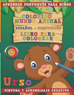 Colorido mundo animal - Español-Portugués - Libro para colorear. Aprender portugués para niños I Pintura y aprendizaje creativo (Spanish Edition)
