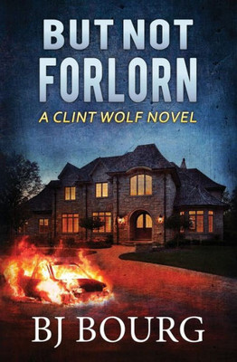 But Not Forlorn: A Clint Wolf Novel (Clint Wolf Mystery Series)