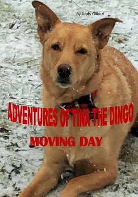 ADVENTURES OF TINA THE DINGO: MOVING DAY