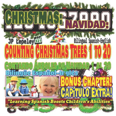 Christmas: Counting Christmas Trees 1 to 20. Bilingual Spanish-English. Bonus Chapter!: Navidad: Contando Árboles de Navidad 1 al 20. BilingUe ... Extra! (Christmas with Bonus Chapter)