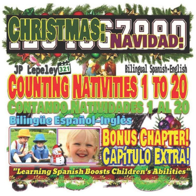 Christmas: Counting Nativities 1 to 20. Bilingual Spanish-English. Bonus Chapter!: Navidad: Contando Natividades 1 al 20. BilingUe Español-Inglés. Capítulo Extra! (Christmas with Bonus Chapter)