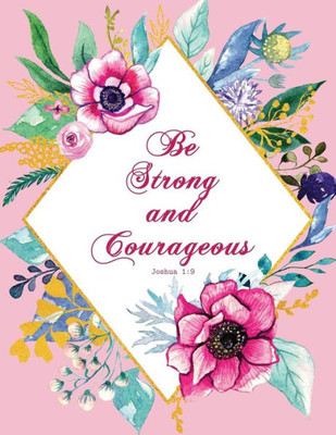 Be Strong And Courageous - Joshua 1:9