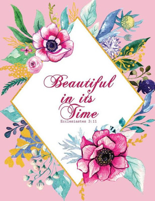 Beautiful in its Time - Ecclesiastes 3:11