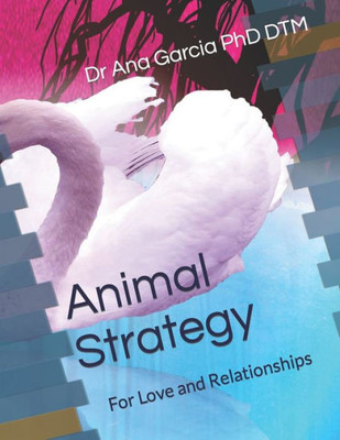 Animal Strategy: For Love and Relationships