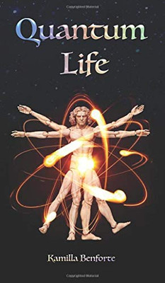 Quantum Life: Live the life you've imagined