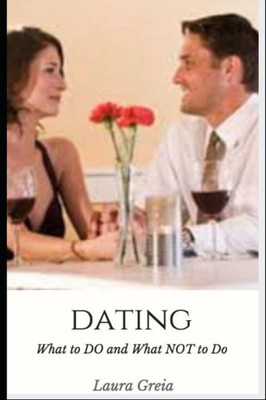 Dating: What TO do and what NOT to do