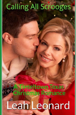 Calling All Scrooges: A Tinseltown Texas Christmas Romance