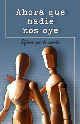 Ahora que nadie nos oye (Antologías El Tintero de Oro) (Spanish Edition)