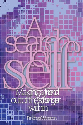 A Search For Self: Making a friend out of the stranger within