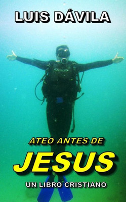 ATEO ANTES DE JESUS (Amado Señor Jesús) (Spanish Edition)