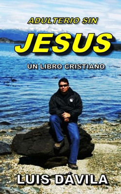 ADULTERIO SIN JESUS (LIBROS CRISTIANOS) (Spanish Edition)