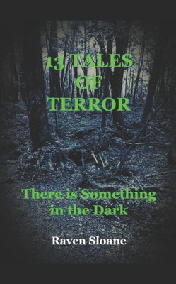 13 Tales of Terror: There is Something in the Dark