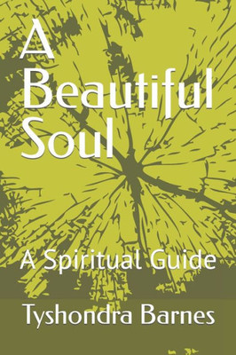 A Beautiful Soul: A spiritual Guide