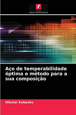 Aço de temperabilidade óptima e método para a sua composição (Portuguese Edition)