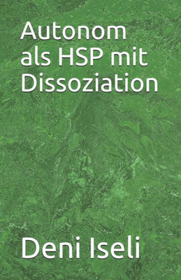 Autonom als HSP mit Dissoziation (German Edition)
