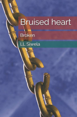 Bruised heart: Broken