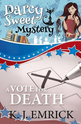 A Vote For Death (A Darcy Sweet Cozy Mystery)