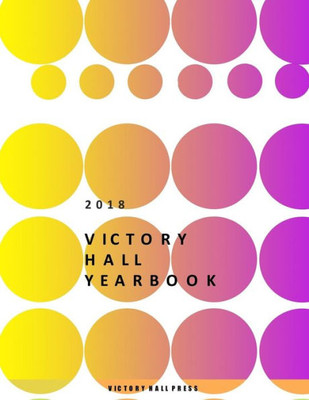 2018 Victory Hall Yearbook
