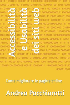Accessibilità e Usabilità dei siti web: Come migliorare le pagine online (Italian Edition)
