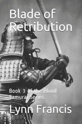 Blade of Retribution: Book 3 of the Blood Samurai Series