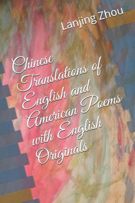 Chinese Translations of English and American Poems with English Originals