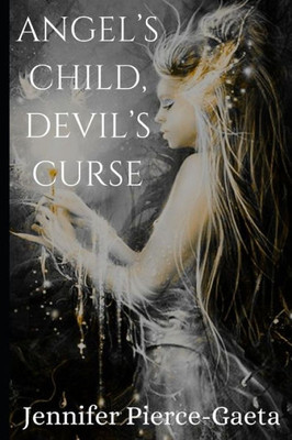 Angels Child, Devils Curse