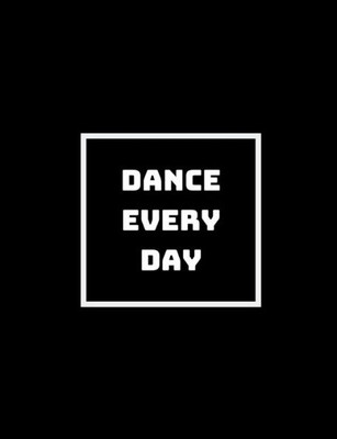 Dance Every Day: Dance In Your Living Room Every Day