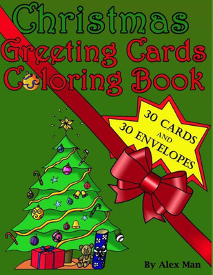 Christmas Greeting Cards Coloring Book: This unique 'Christmas Greeting Card Coloring Book' includes 30 handmade greeting cards to cut-out and color. ... of 30 envelopes to cut-out, color, and glue.